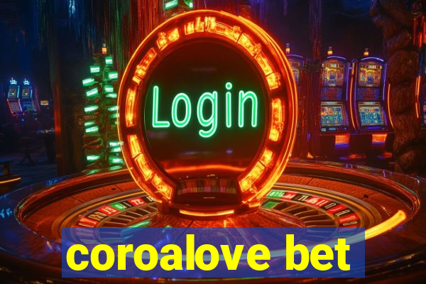 coroalove bet